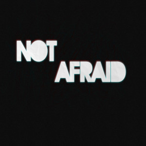 收聽I'm Not Afraid的Not Afraid (Explicit)歌詞歌曲