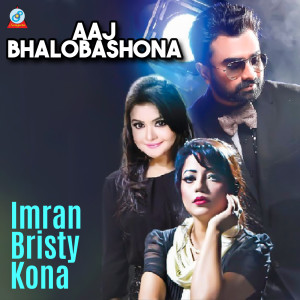 Listen to Aaj Bhalobashona song with lyrics from Imran