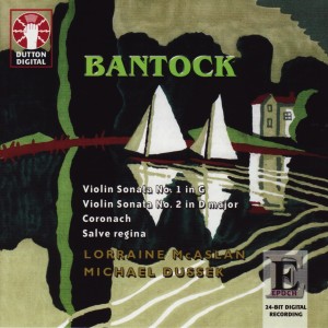 อัลบัม Bantock: Violin Sonatas ศิลปิน Lorraine McAslan