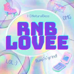 NaturalDess的专辑RnB Lovee (Radio Edit)