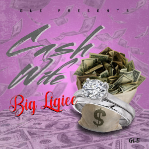 收听Big Ligiee的Cash Wife歌词歌曲