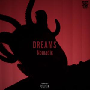 ดาวน์โหลดและฟังเพลง Dreams (Explicit) พร้อมเนื้อเพลงจาก Nomadic