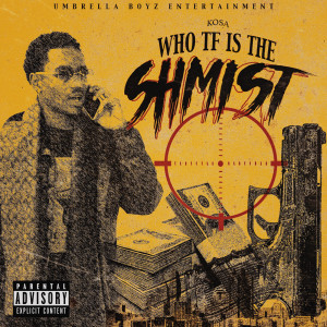 Who TF Is the Shmist (Explicit)