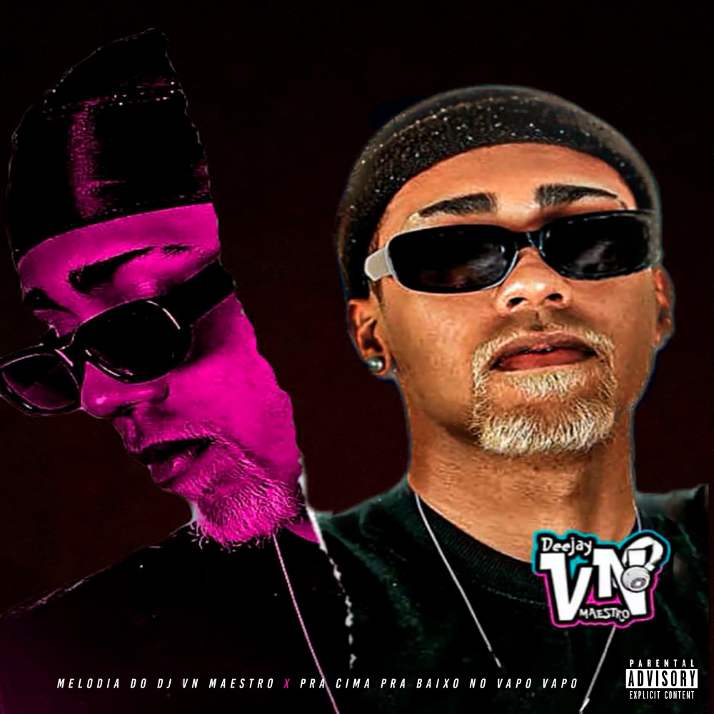Melodia do DJ VN Maestro X pra Cima pra Baixo no Vapo Vapo (Explicit)