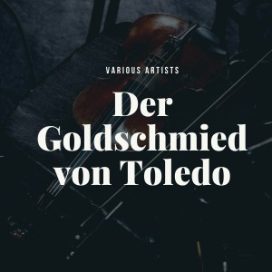 Album Der Goldschmied von Toledo from Various