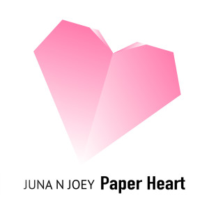 ดาวน์โหลดและฟังเพลง Paper Heart พร้อมเนื้อเพลงจาก JunaNJoey
