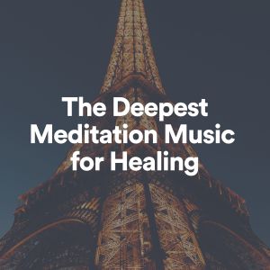 Album The Deepest Meditation Music for Healing from Zen Meditate