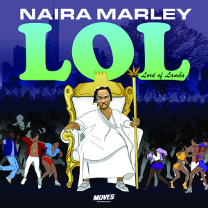 Album Lol (Lord of Lamba) (Explicit) from Naira Marley