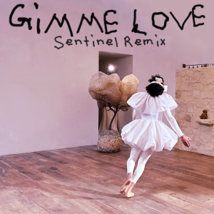 Sia的專輯Gimme Love (Sentinel Remix)