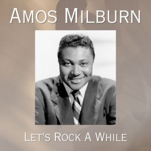 Let's Rock A While dari Amos Milburn