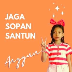 Dengarkan lagu Jaga Sopan Santun nyanyian Anggun dengan lirik