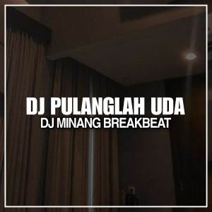 DJ Minang Production的专辑DJ UDA KANDUANG DIRANTAU URANG BREAKBEAT