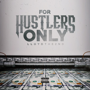 Album For Hustlers Only (Explicit) from LloydThe2nd