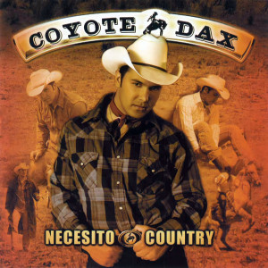 Coyote Dax的專輯Necesito Country