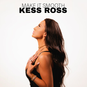 Listen to Make It Smooth song with lyrics from Kess Ross
