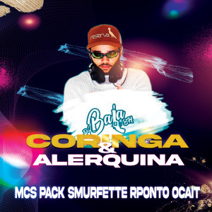 收聽pack mc的Coringa & Alerquina歌詞歌曲