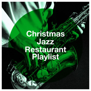 Album Christmas Jazz Restaurant Playlist from The Christmas Jazz Consortium