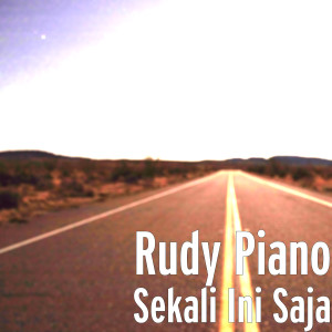 Dengarkan Sekali Ini Saja lagu dari Rudy Piano dengan lirik