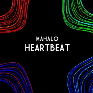 收聽Mahalo的Heartbeat (Rob Made Remix)歌詞歌曲
