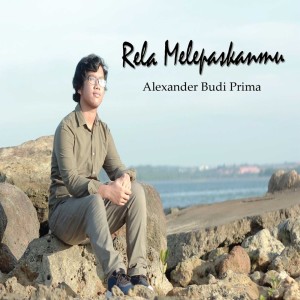 Dengarkan Rela Melepaskanmu lagu dari Alexander Budi Prima dengan lirik