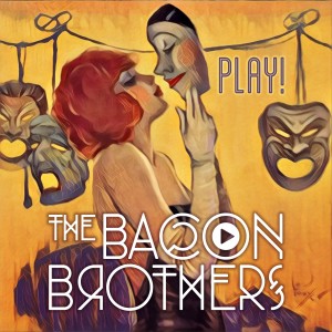 ดาวน์โหลดและฟังเพลง Play! พร้อมเนื้อเพลงจาก The Bacon Brothers