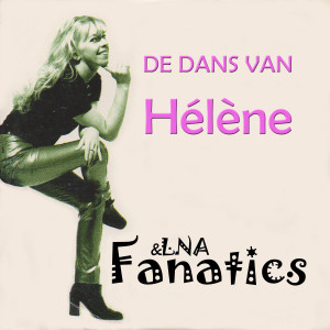 Fanatics的專輯De Dans Van Helene