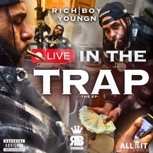 Rich Boy Youngn的專輯LIVE IN THE TRAP (THE EP) [Explicit]