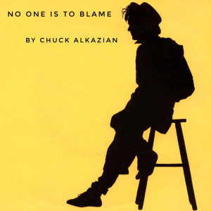 อัลบัม No One Is to Blame ศิลปิน Chuck Alkazian