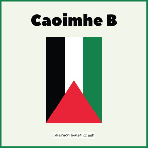 Listen to Caoimhe B song with lyrics from Pharaoh House Crash