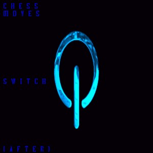 收聽Chess Moves的Switch (After)歌詞歌曲