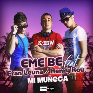ดาวน์โหลดและฟังเพลง Mi Muñeca (Eve-Suite Remix Radio Edit) พร้อมเนื้อเพลงจาก Eme Be