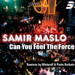 ดาวน์โหลดและฟังเพลง Can You Feel the Force (Paolo Barbato Remix) พร้อมเนื้อเพลงจาก Samir Maslo