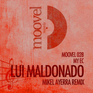 ดาวน์โหลดและฟังเพลง My EC (Mikel Ayerra Remix) พร้อมเนื้อเพลงจาก Lui Maldonado