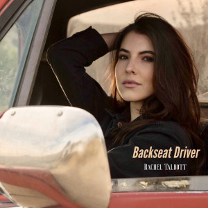 收听Rachel Talbott的Backseat Driver歌词歌曲
