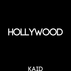 Dengarkan Hollywood (Explicit) lagu dari KAID dengan lirik