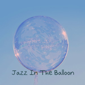 收听Jazz In The Balloon的How Can You Love Him歌词歌曲