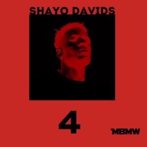 ดาวน์โหลดและฟังเพลง 4 พร้อมเนื้อเพลงจาก Shayo Davids