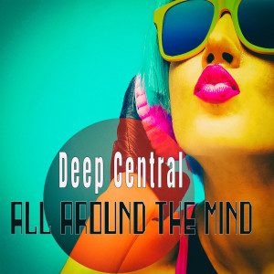Deep Central的專輯All Around The Mind