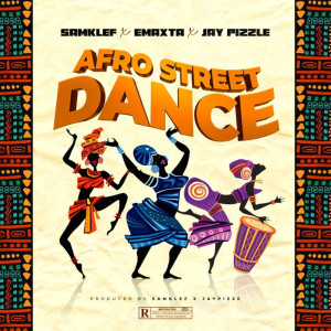 Listen to Afro Street Dance (Explicit) song with lyrics from Samklef