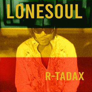 R-Tadax的專輯LONE SOUL (Explicit)