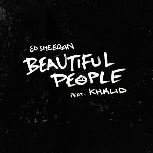收聽Ed Sheeran的Beautiful People (feat. Khalid) (Danny L Harle Harlecore Remix)歌詞歌曲