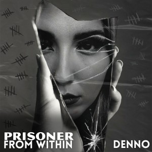 收聽Denno的Prisoner from Within歌詞歌曲