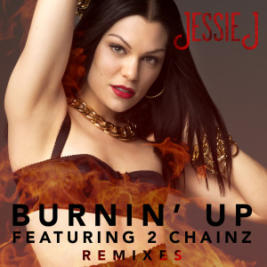 收聽Jessie J的Burnin' Up (Don Diablo Remix)歌詞歌曲