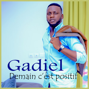 Album Demain c'est positif (Explicit) oleh Gadiel