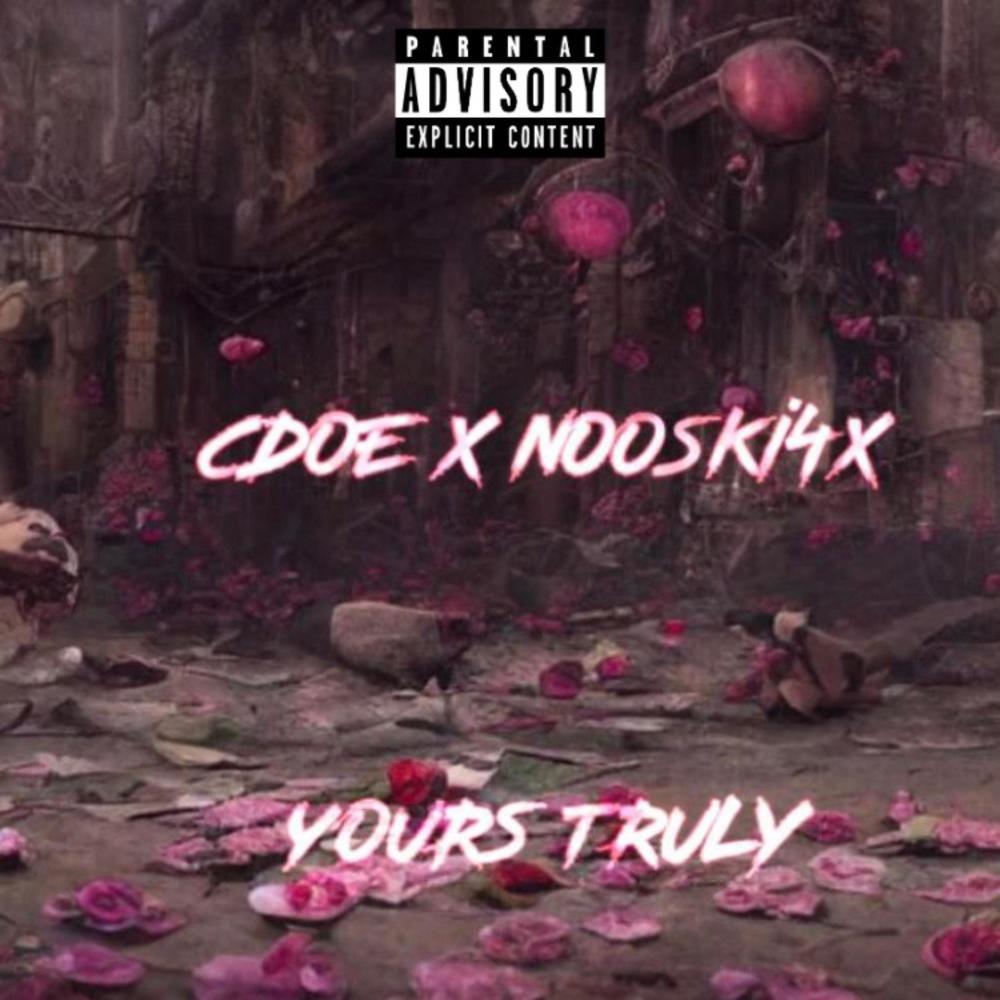 Yours Truly (feat. Nooski4x) (Explicit)