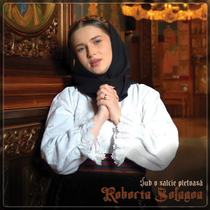 Album Sub O Salcie Pletoasă from Roberta Selagea