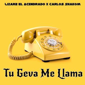 Lizar2 El Acendrado的專輯Tu Geva Me Llama (feat. Carlos Shakom & Carlos uzi)