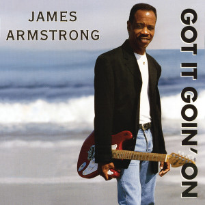 อัลบัม Got It Goin' On ศิลปิน James Armstrong