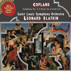 Leonard Slatkin的專輯Aaron Copland: Symphony No. 3 & Music for a Great City