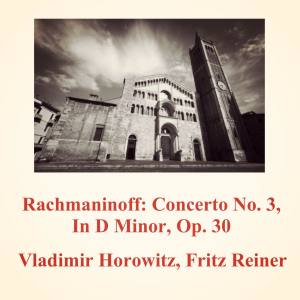 Vladimir Horowitz的专辑Rachmaninoff: Concerto No. 3, In D Minor, Op. 30